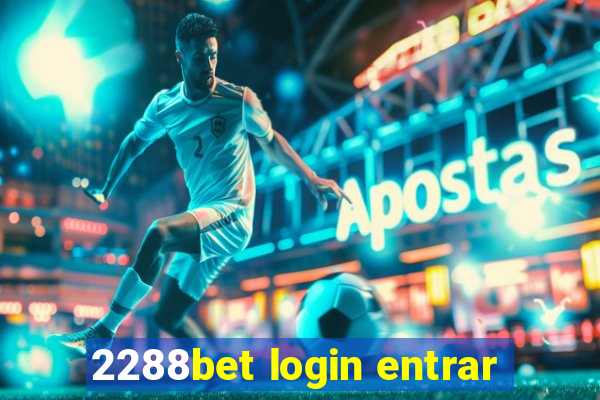 2288bet login entrar
